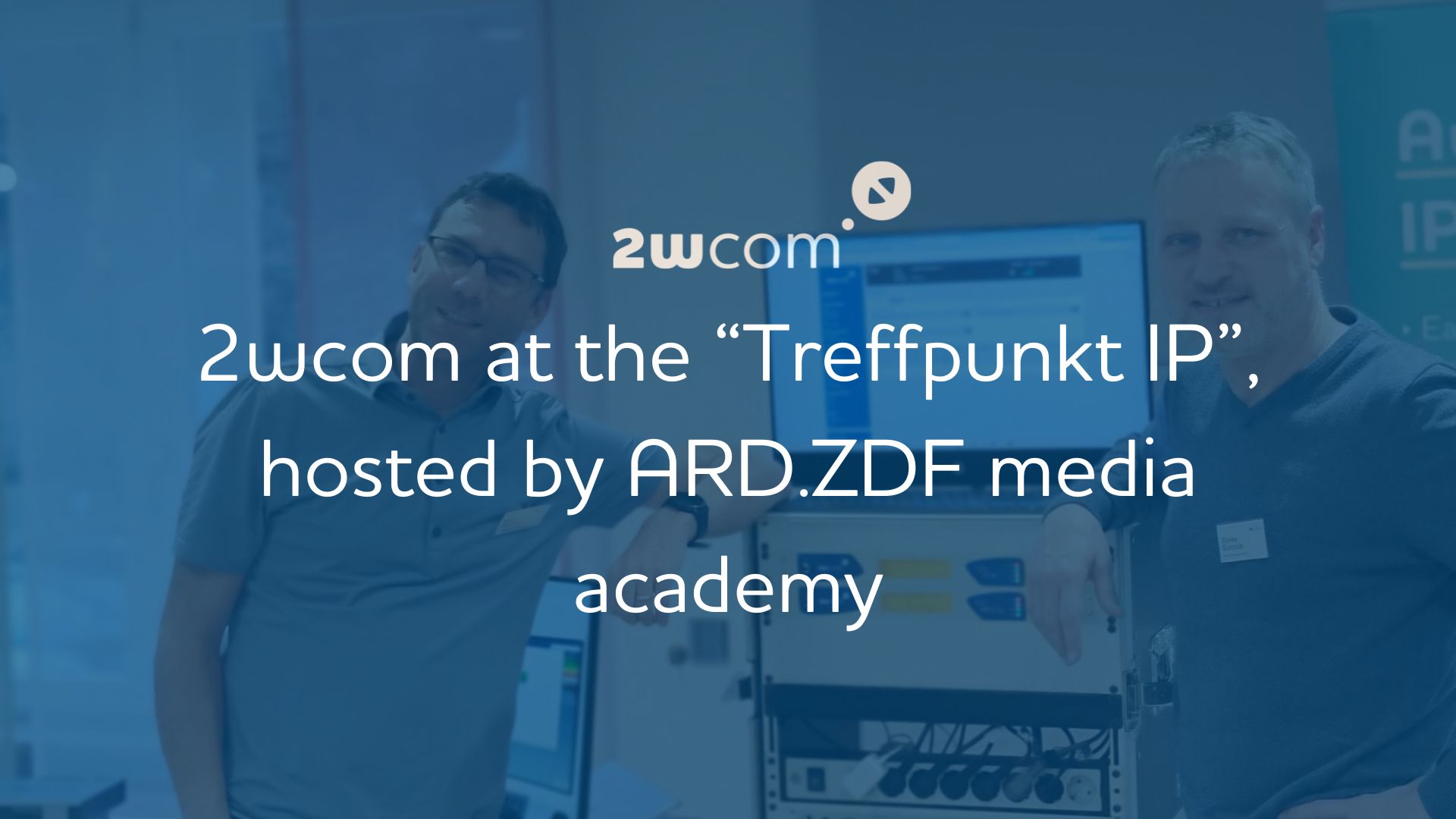 2wcom at Treffpunkt IP hosted by ARD.ZDF Medienakademie Header