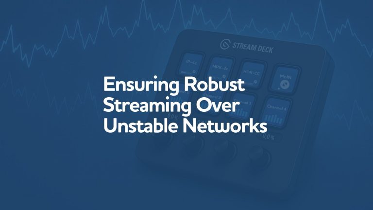 Ensuring Robust Streaming Over Unstable Networs