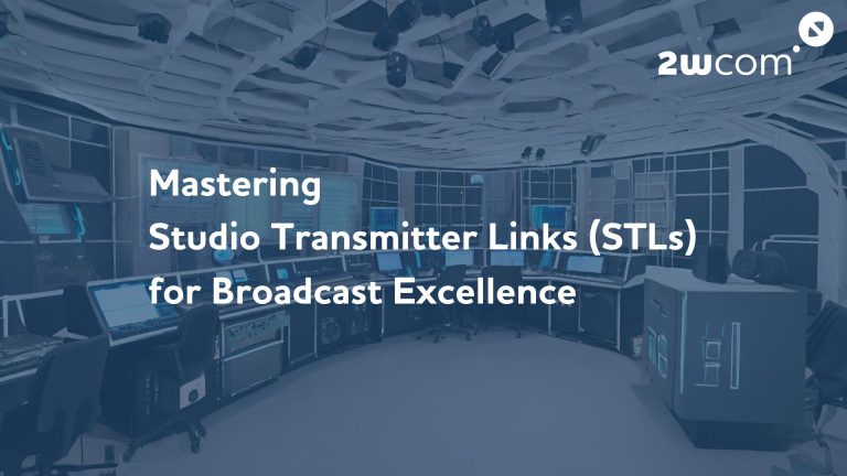Article by 2wcom - Studio Transmitter Links STL