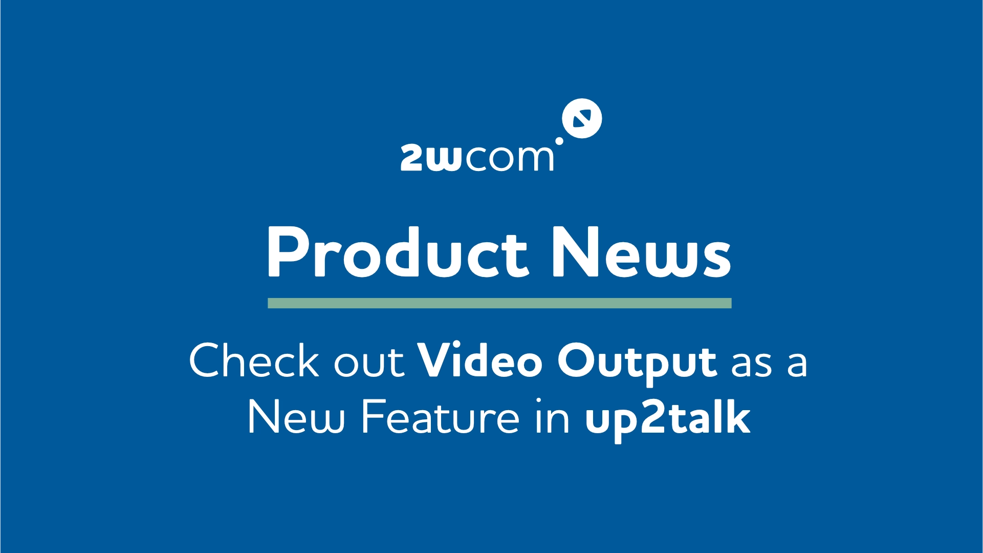 Header: Video Output in up2talk