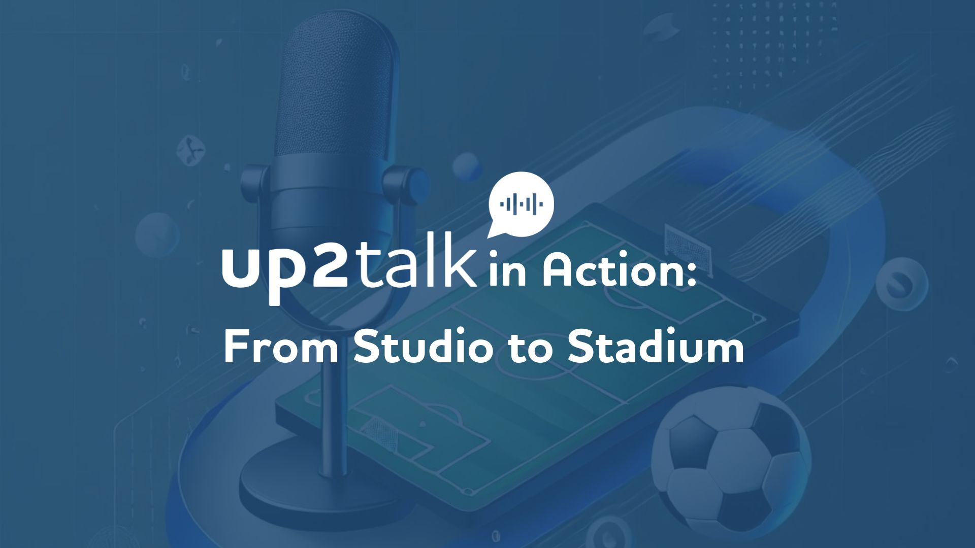 up2talk in Action Sports Commentary Studio to Stadium